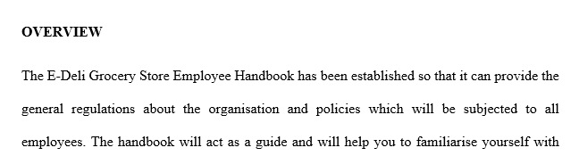 Design and draft an employment contract to use in your new company. Design and draft an Employee Handbook.