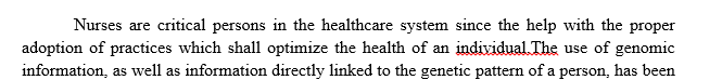 Discuss As an advanced nurse practitioner, how would you incorporate new aproach through GENETICS and GENOMICS to improve health 