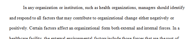 Discuss the external and internal forces that create the need for organizational change