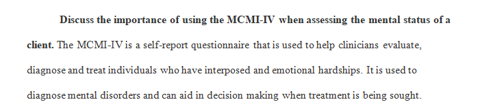 Discuss the importance of using the MCMI-IV when assessing the mental status of a client