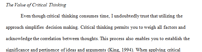 Discuss whether or not you believe critical thinking leads to better decisions.