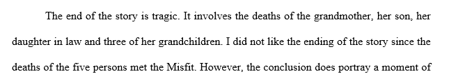 Do you think the Misfit would have killed them if the grandmother kept quiet? Were there parts of the story that foreshadowed the ending?