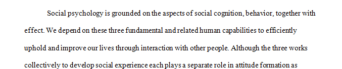 Explain at least two ways cognition, affect, and behavior impact attitude formation.