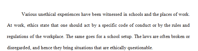 Explain unethical or ethically questionable experiences you have witnessed in a work or school context.