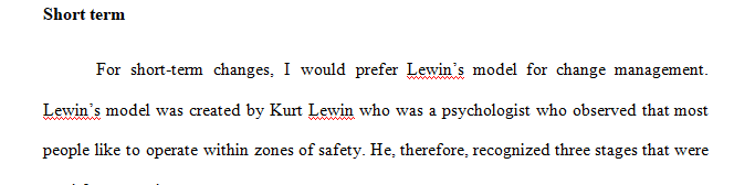 Explain which change model you would follow for the short-term change and which you would follow for the long-term change.