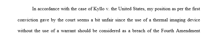 Explain your position regarding the ruling in Kyllo v. United States. Explore the impact of the decision in Kyllo v. United States on law enforcement.