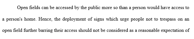 For this discussion choose and examine a precedential case that addresses open fields (other than Oliver).