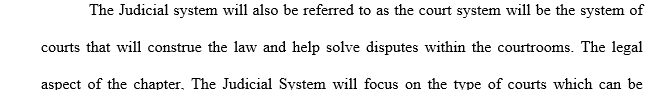 In your textbook review the following chapters The Judicial System Managing Disputes Alternative Dispute Resolution 