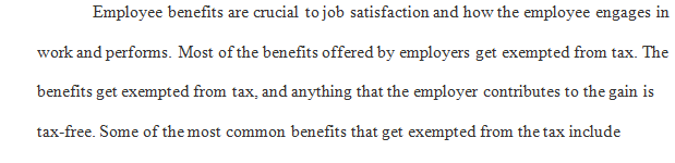 Most employee benefits we receive from our employers are provided “tax free