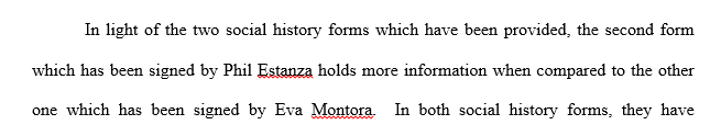 Read the case notes for each at the end of the social history. Which of the two histories provides the most useful information? Explain why 