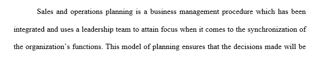 S&OP Processes are used by many companies. Discuss what the definition of S&OP is and the benefits.