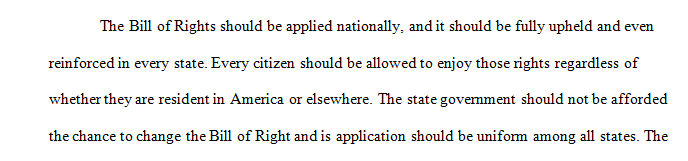 The Bill of Rights was intended to protect certain fundamental rights for all citizens against actions of the national government.