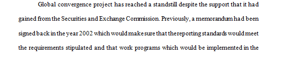 The SEC is aware that global markets and US investors would be best served by the convergence of accounting standards