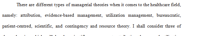 The different managerial theories that can be seen within the healthcare field.