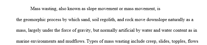 Using your textbook and the library or internet resources, research one of the many varieties of mass wasting.