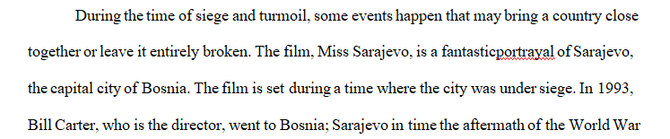 Watch the documentary Miss Sarajevo about the siege of Sarajevo and then write your "Instant Film Review" on the film.