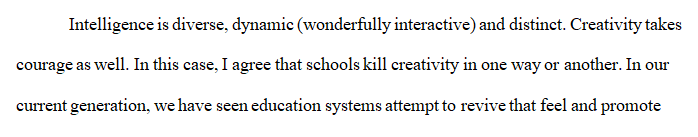 Watch the following video Schools Kill Creativity