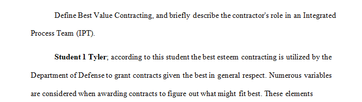 We are tasked to define best value contracting and to describe the contractors role in the integrated process team.