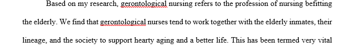 What does the term "gerontological nurse" mean to you? Why do you think so few students choose gerontological nursing as a specialty?