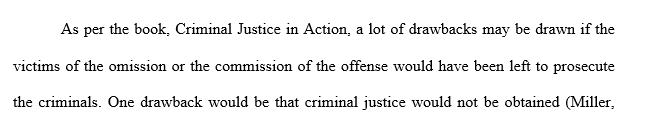 What would be some of the drawbacks of having the victims of a crime rather than the state (through its public officials) prosecute criminals?