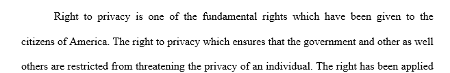 Write a 300 word paper in which you define right of privacy search seizure arrest and reasonableness.