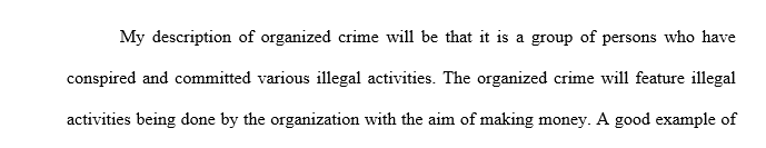 Write a 700- to 1050-word paper describing your personal perception of organized crime upon entering this course. How would you describe