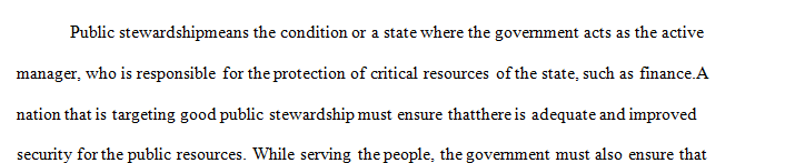 Write a 700- to 1050-word paper outlining the critical need for public stewardship in budgeting.Write a 700- to 1050-word paper outlining the critical need for public stewardship in budgeting.