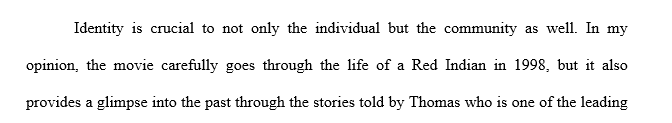 Write a reflection on the film Smoke Signals. This should include issues of identity seen in the film for Native people An example 