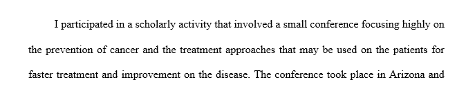 You are required to post one scholarly activity while you are in the BSN program, which should be documented by the end of this course.