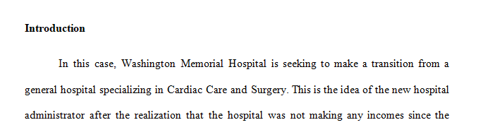 You are the HR Director for Washington Memorial Hospital a sixty-year old 250-bed acute care hospital located downtown in a major city