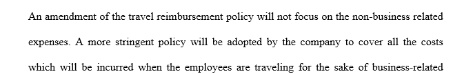 You have noticed that employees are filing travel reimbursement forms for items that are or appear to be non-business related.  