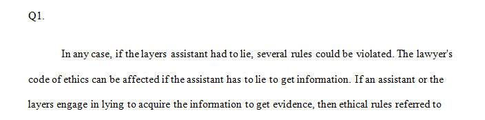 A paralegal has been instructed by the supervising attorney to do whatever is necessary to obtain information needed in a particular case.