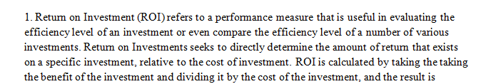 Explain the concept of ROI. Why is ROI important to people