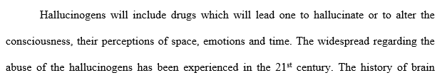   Conduct research using the assigned reading and Library to learn about a specific culture (e.g. Native American, rave) and its members use of hallucinogens.