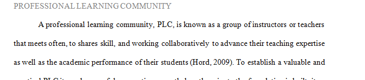 Describe how you would build a Professional Learning Community in your school.