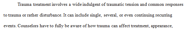 Describe the key psychological, somatic, cognitive, neurological and behavioral issues counselors must be aware of when counseling a client with trauma.