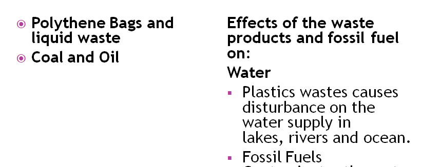 Develop a 7- to 10-slide Microsoft® PowerPoint® presentation with speaker notes in which you evaluate the effects of waste products and fossil fuels on the environment