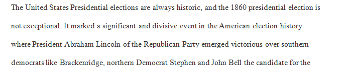 Discuss the election of 1860 in more detail.