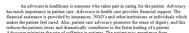 Discuss the importance of advocacy as it pertains to patient care.