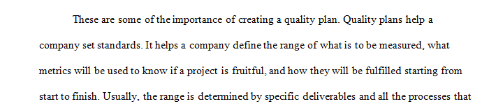 Evaluate and explain why creating a plan for quality is important.