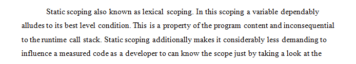 Explain Static Scoping and Dynamic Scoping.