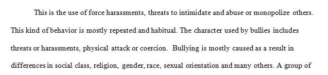 Explain what bullying means to you? How would you describe a bully and a victim of bullying