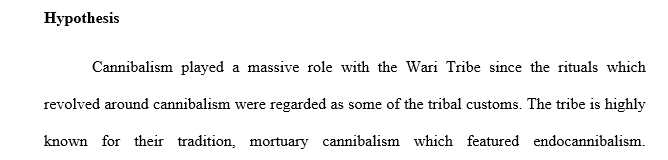 For my research project I choose to focus on cannibalism in the Wari Tribe in South America.