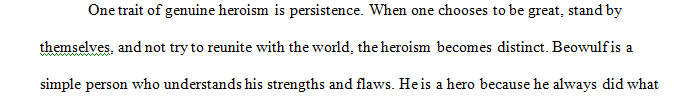 For this assignment, you will use supporting evidence from Beowulf, Emerson’s "Heroism,