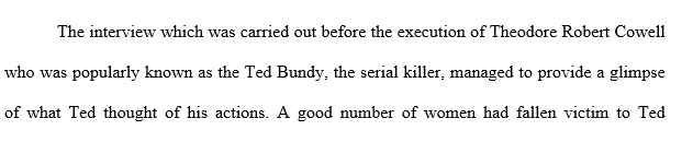 From your reading of Chapter 1 of our text discuss how Ted Bundy could legitimize his acts of sexual aberrations. Could he consider some 