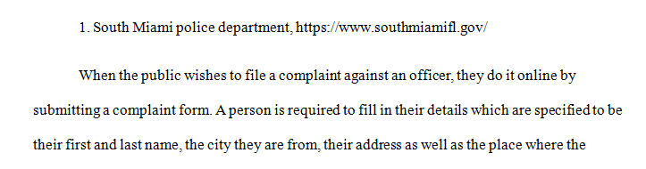 Go to the websites of three police departments and summarize their instructions for citizens desiring to make a complaint against an officer.