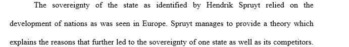 Hendrik Spruyt and John Meyer (et al) both try to explain the fact that most polities in today's world are nation-states. What do their explanations have in common