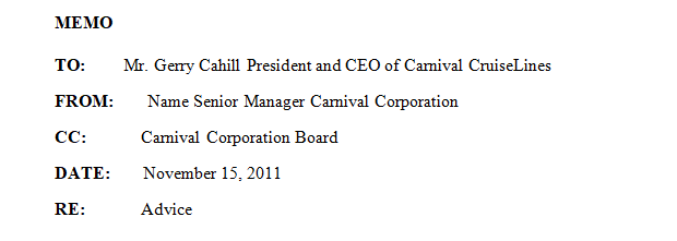 Imagine you re a Carnival Corporation senior manager who has been asked to provide advice to Mr. Gerry Cahill