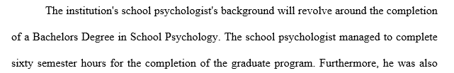 Interview a school psychologist to learn the classification process used in your school district. Obtain copies of pertinent forms.