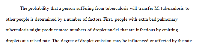 M. tuberculosis can be transmitted in virtually any setting